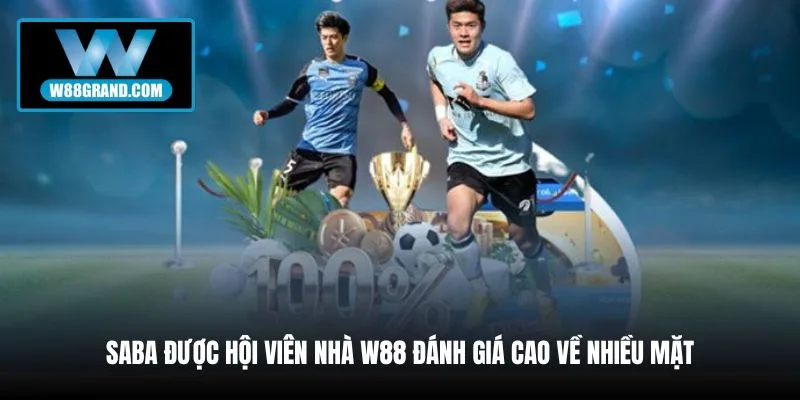 saba-duoc-hoi-vien-nha-w88-danh-gia-cao-ve-nhieu-mat